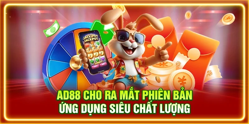 AD88 cho ra mắt phiên bản ứng dụng siêu chất lượng