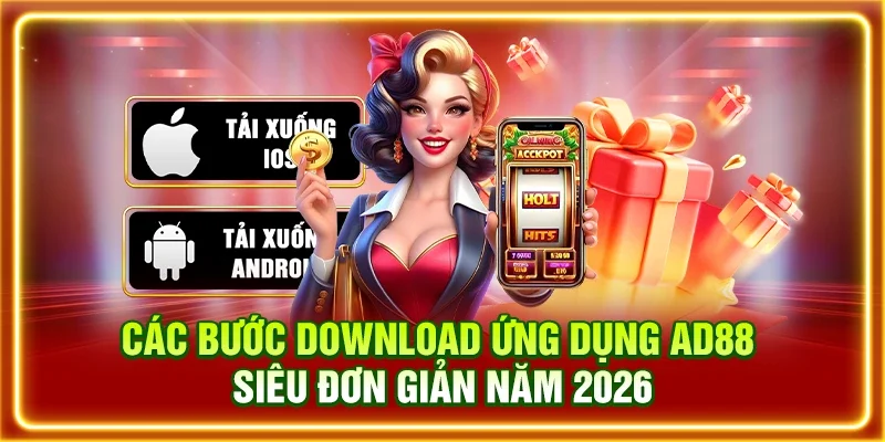 Các bước download ứng dụng AD88 siêu đơn giản năm 2026