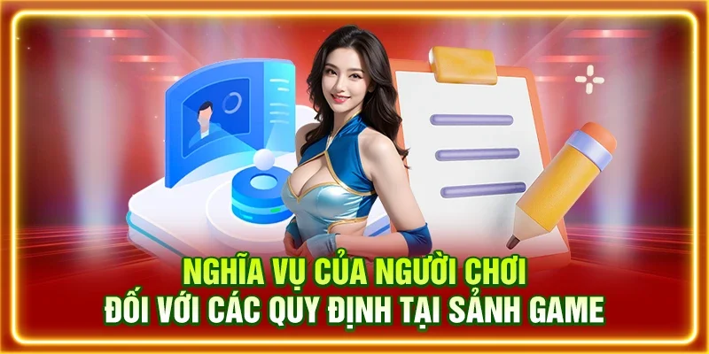 Nghĩa vụ của người chơi đối với các quy định tại sảnh game