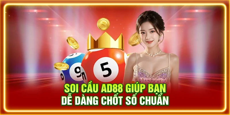 Soi cầu AD88 giúp bạn dễ dàng chốt số chuẩn