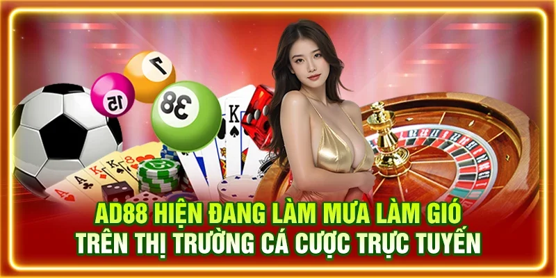AD88 hiện đang làm mưa làm gió trên thị trường cá cược trực tuyến
